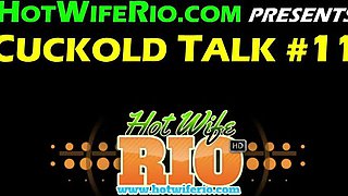 HotWife Rio - Cuckold Talk #11 - Pornstar
