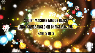 Merry Cuntmas! Double Creampie Xmas Gift for Squirting Anal Addic Maddy Black - Immoral Family 4K