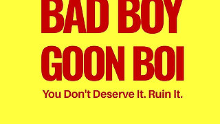 Bad Boy Goon Boi Audio Only
